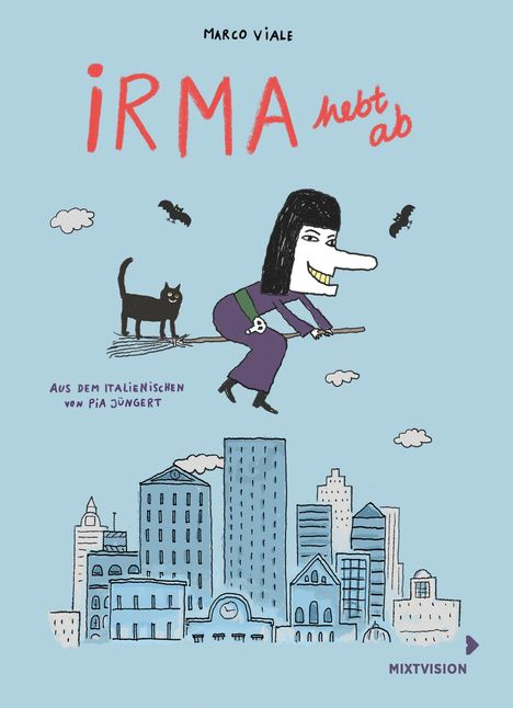 "IRMA hebt ab" von Marco Viale. Eine Frau fliegt auf einem Besen über eine Stadt, begleitet von einer schwarzen Katze.