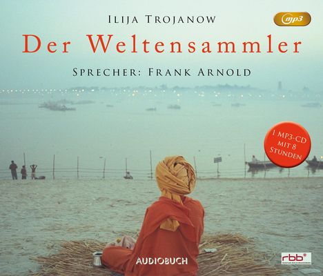 Ilija Trojanow: Der Weltensammler, MP3-CD