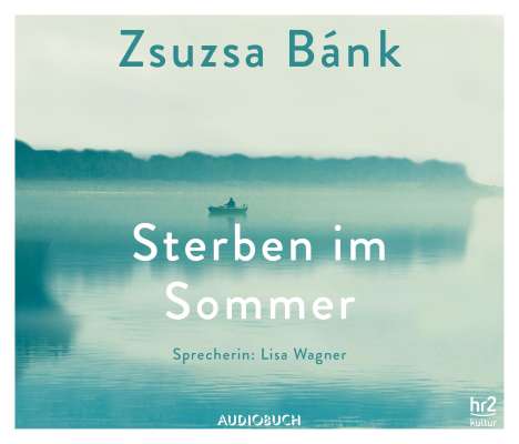 Zsuzsa Bánk: Sterben im Sommer, 5 CDs