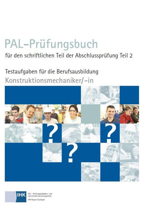 PAL-Prüfungsbuch für den schriftlichen Teil der Abschlussprüfung Teil 2 - Konstruktionsmechaniker/-in, Buch