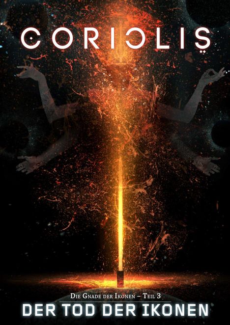 „Coriolis: Der Tod der Ikonen“ – Flammende Illustration mit geheimnisvoller Aura, schwebende Hände im Hintergrund.