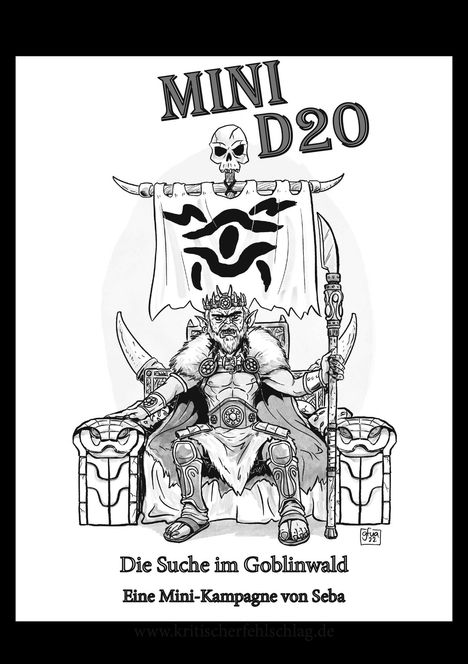 Text: "MINI D20", "Die Suche im Goblinwald", "Eine Mini-Kampagne von Seba". Illustration: Ein König auf einem Thron mit Schädelbanner.
