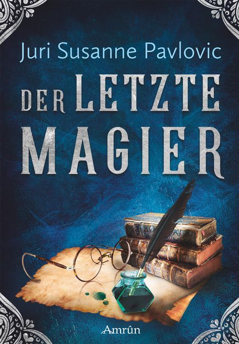 Juri Susanne Pavlovic: Die FROST-Chroniken 2: Der letzte Magier, Buch