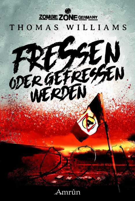 Thomas William: Zombie Zone Germany: Fressen oder gefressen werden, Buch