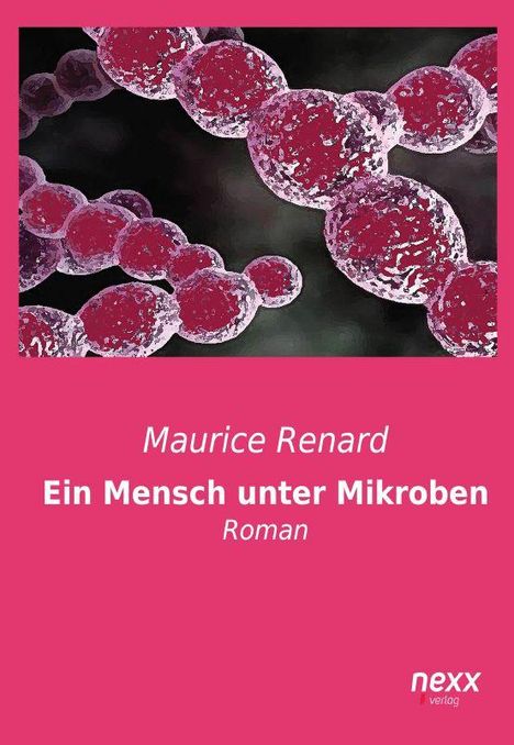 Maurice Renard: Ein Mensch unter Mikroben, Buch