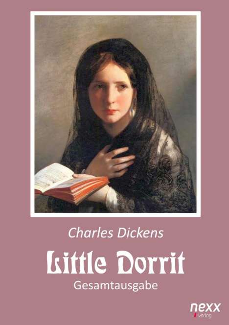 Charles Dickens: Little Dorrit. Klein Dorrit. Gesamtausgabe, Buch
