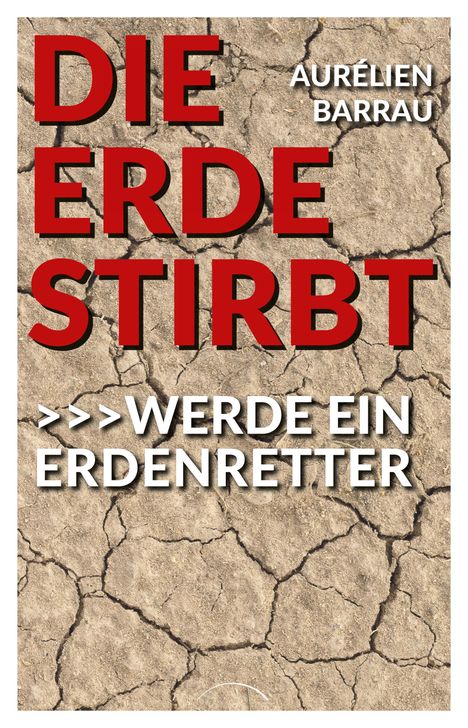 Aurélien Barrau: Die Erde stirbt, Buch