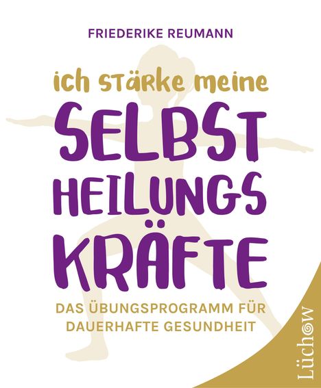 Friederike Reumann: Ich stärke meine Selbstheilungskräfte, Buch