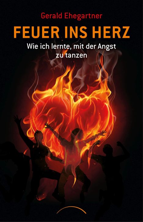 Gerald Ehegartner: Feuer ins Herz, Buch