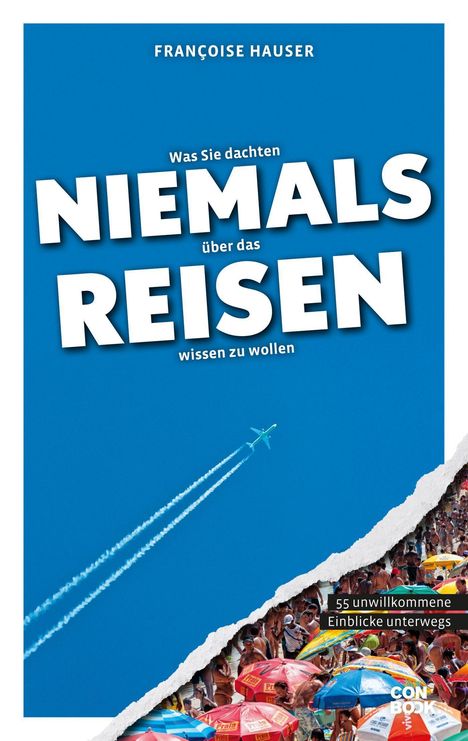 Françoise Hauser: Hauser, F: Was Sie dachten, NIEMALS über das REISEN, Buch