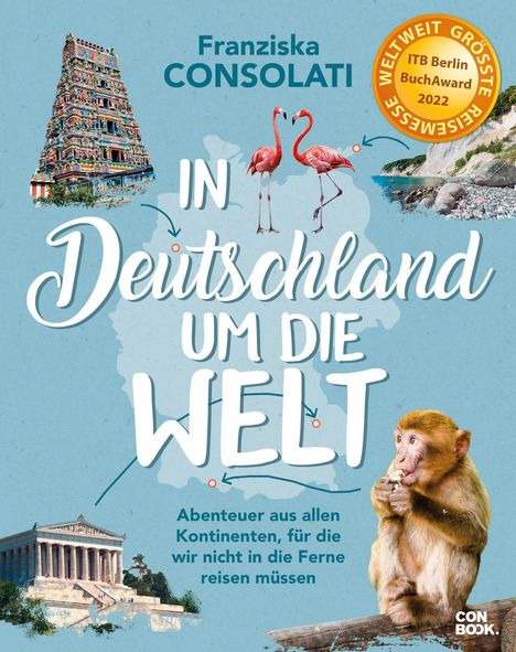 Franziska Consolati: In Deutschland um die Welt, Buch