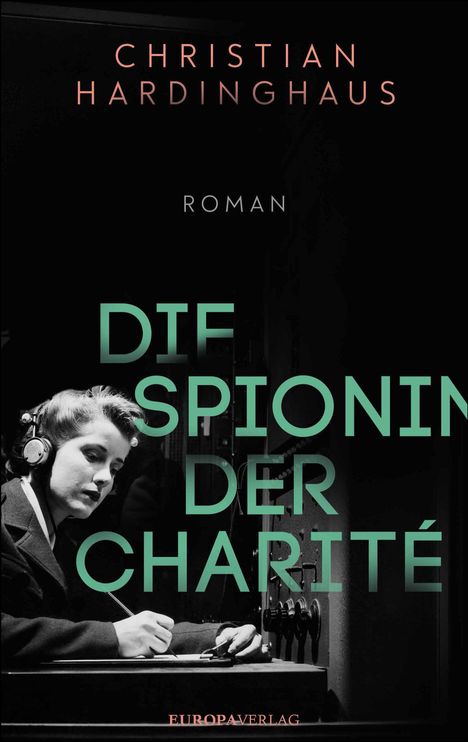 Christian Hardinghaus: Die Spionin der Charité, Buch
