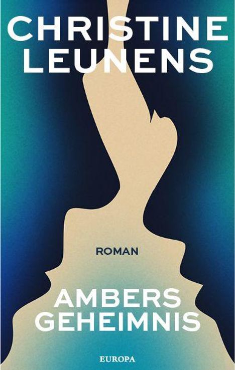 Oben "CHRISTINE LEUNENS", unten "AMBERS GEHEIMNIS". Dazwischen eine abstrakte Silhouette auf blau-grünem Hintergrund.