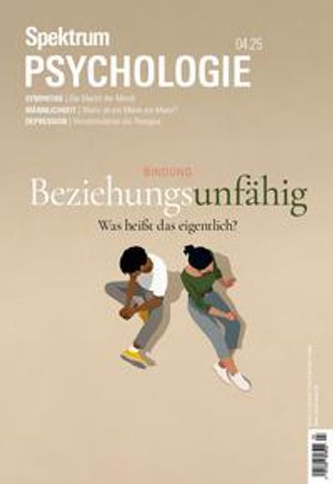 Spektrum der Wissenschaft: Spektrum Psychologie 4/2025 Beziehungsunfähig, Buch