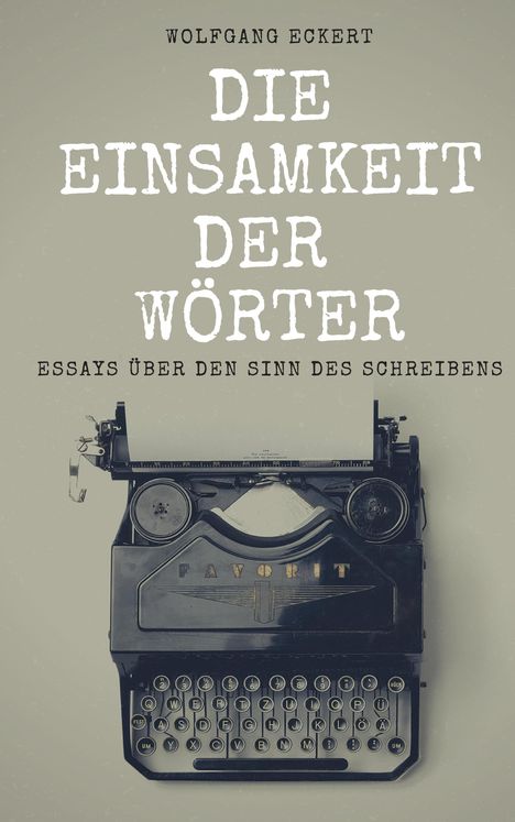 Wolfgang Eckert: Eckert, W: Einsamkeit der Wörter, Buch