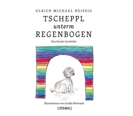 Ulrich Michael Heissig: TSCHEPPL unterm REGENBOGEN, Buch