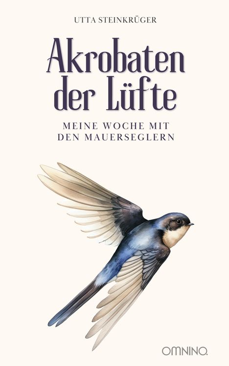 Utta Steinkrüger: Akrobaten der Lüfte - Meine Woche mit den Mauerseglern, Buch