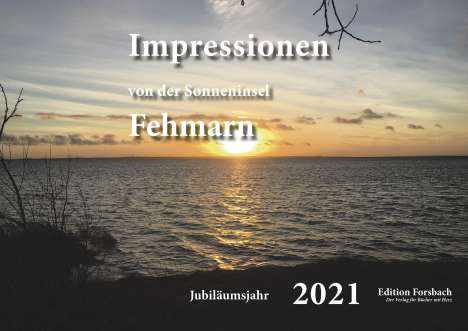 Beate Forsbach: Forsbach, B: Impressionen von der Sonneninsel Fehmarn 2021, Kalender