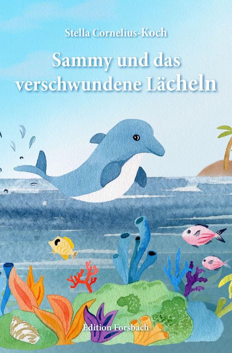 Stella Cornelius-Koch: Sammy und das verschwundene Lächeln, Buch