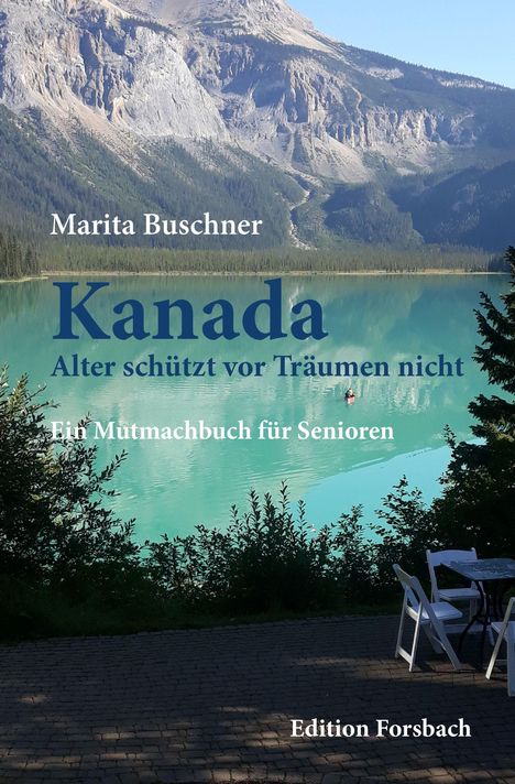 Marita Buschner: Kanada. Alter schützt vor Träumen nicht, Buch