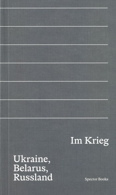 Im Krieg. Ukraine, Belarus, Russland, Buch