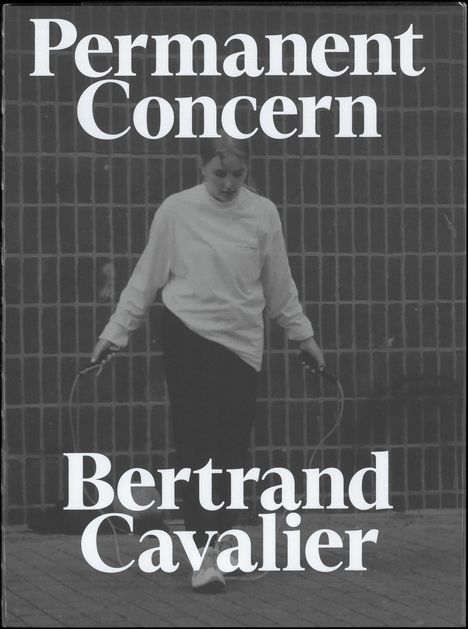 Bertrand Cavalier: Bertrand Cavalier: Permanent Concern, Buch