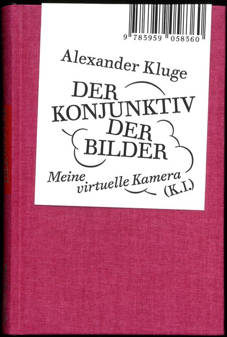 Alexander Kluge: Alexander Kluge: Der Konjunktiv der Bilder, Buch