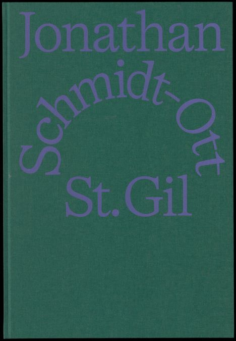 Lukas Feireiss: Jonathan Schmidt-Ott: St. Gil, Buch