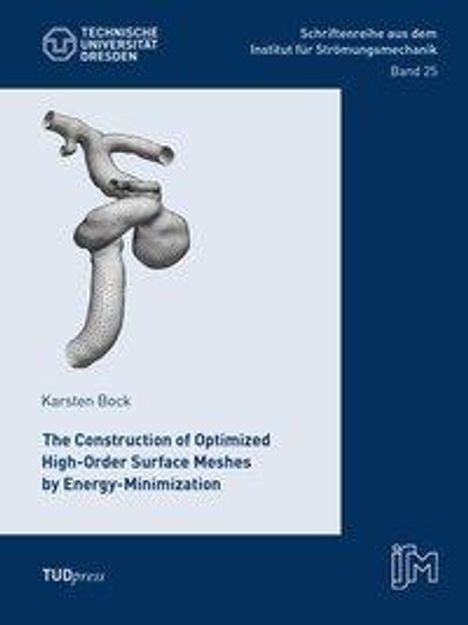 Karsten Bock: The Construction of Optimized High-Order Surface Meshes by Energy-Minimization, Buch
