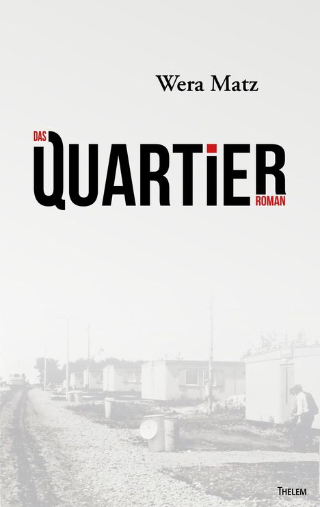 Wera Matz: Das Quartier, Buch