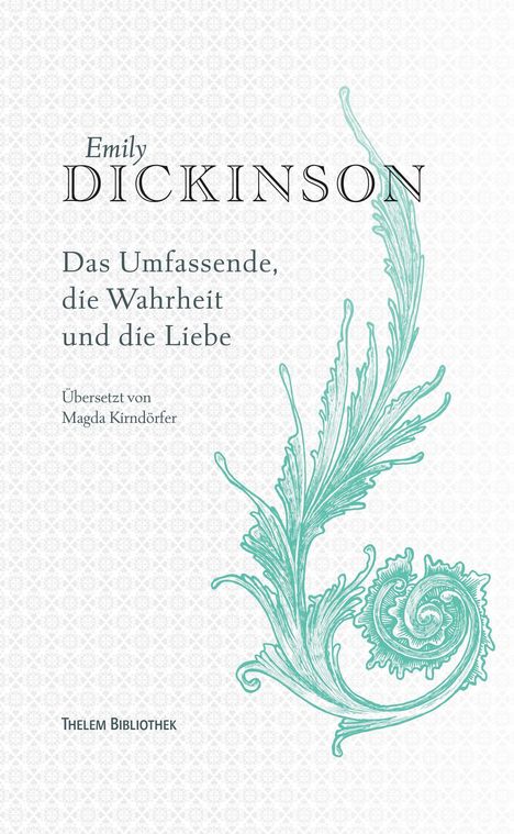 Titel: "Das Umfassende, die Wahrheit und die Liebe". Autor: Emily Dickinson. Grünes florales Ornament.