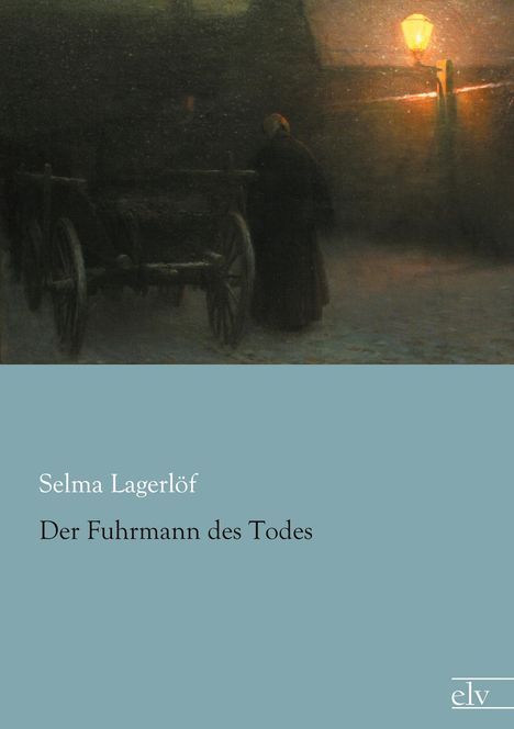 Selma Lagerlöf: Der Fuhrmann des Todes, Buch