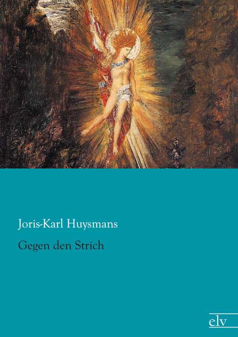 Joris-Karl Huysmans: Gegen den Strich, Buch
