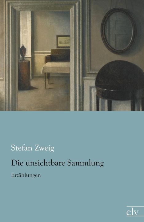 Stefan Zweig: Die unsichtbare Sammlung, Buch