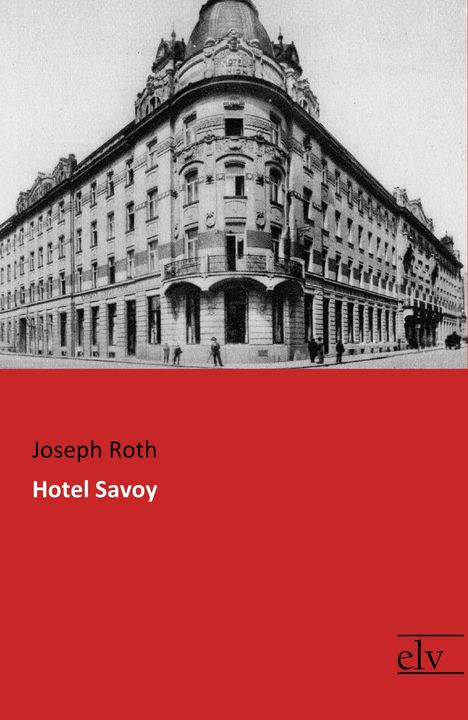 Joseph Roth: Hotel Savoy, Buch