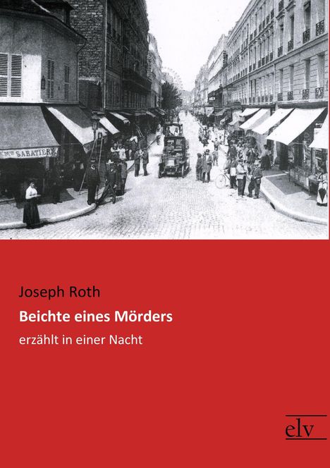 Joseph Roth: Beichte eines Mörders, Buch