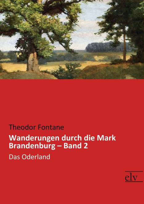 Theodor Fontane: Wanderungen durch die Mark Brandenburg - Band 2, Buch