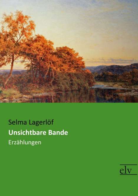 Selma Lagerlöf: Unsichtbare Bande, Buch