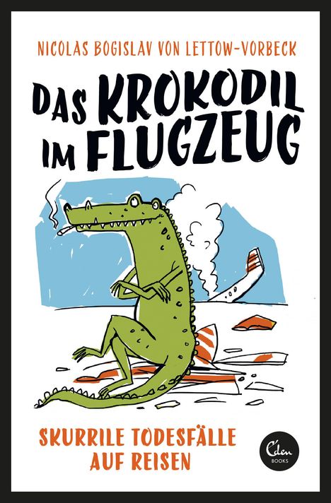 Nicolas Bogislav von Lettow-Vorbeck: Das Krokodil im Flugzeug, Buch