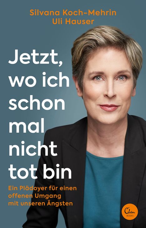 Silvana Koch-Mehrin: Jetzt, wo ich schon mal nicht tot bin, Buch