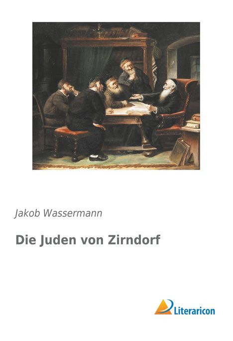 Jakob Wassermann: Die Juden von Zirndorf, Buch