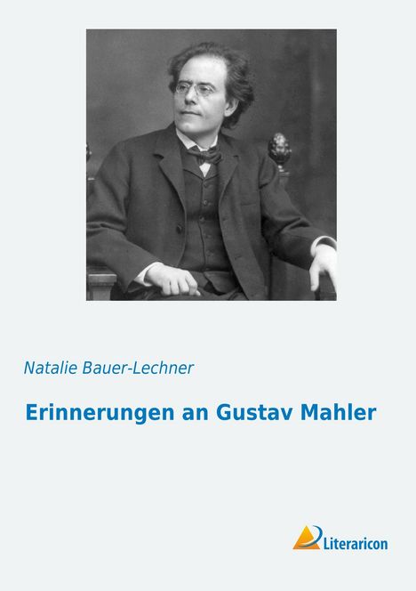 Natalie Bauer-Lechner: Erinnerungen an Gustav Mahler, Buch