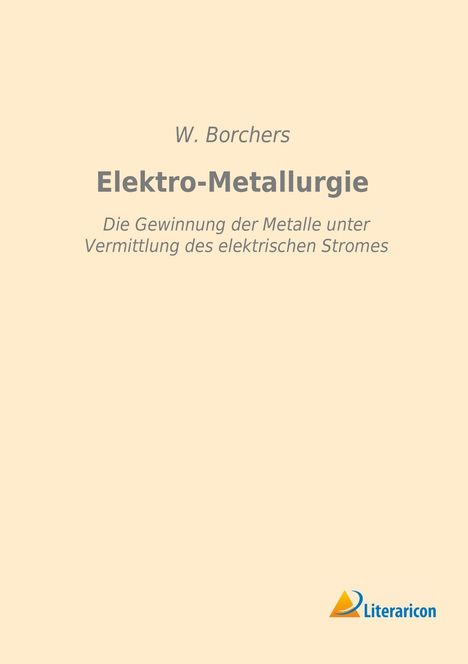 W. Borchers: Elektro-Metallurgie, Buch