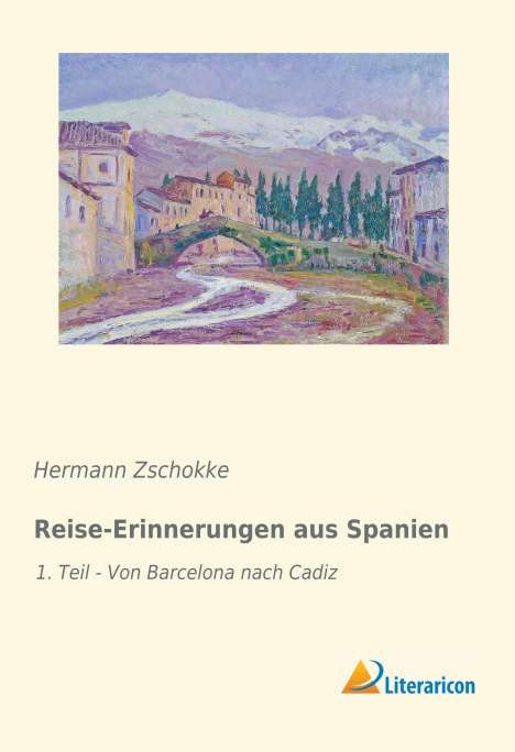 Hermann Zschokke: Reise-Erinnerungen aus Spanien, Buch