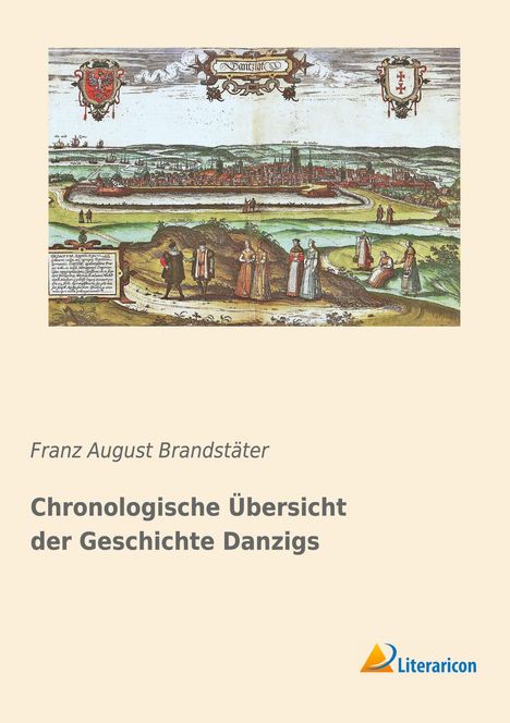 Franz August Brandstäter: Chronologische Übersicht der Geschichte Danzigs, Buch