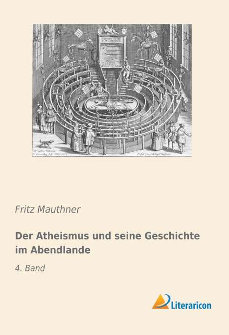 Fritz Mauthner: Der Atheismus und seine Geschichte im Abendlande, Buch