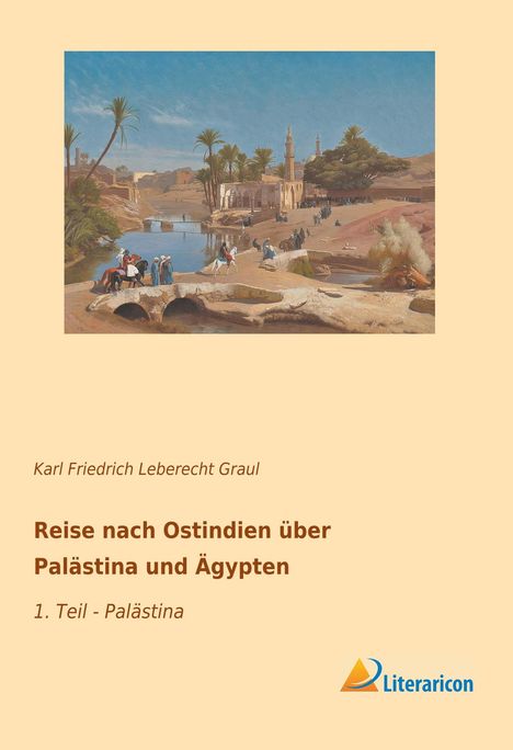 Karl Friedrich Leberecht Graul: Reise nach Ostindien über Palästina und Ägypten, Buch