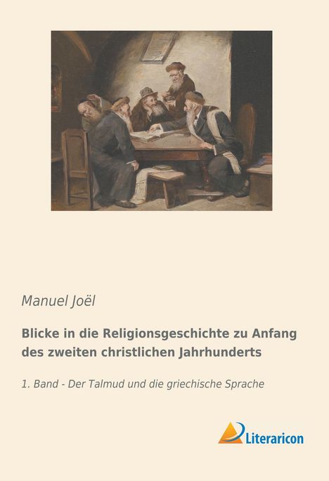 Manuel Joël: Blicke in die Religionsgeschichte zu Anfang des zweiten christlichen Jahrhunderts, Buch