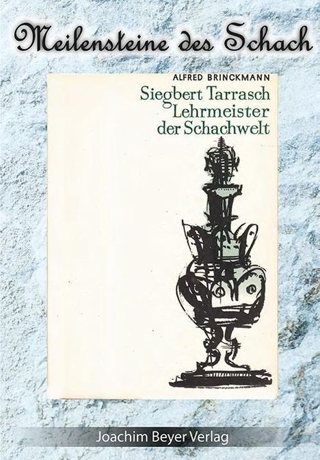 Alfred Brinckmann: Siegbert Tarrasch - Lehrmeister der Schachwelt, Buch