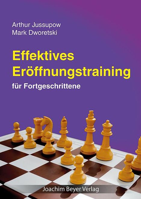 Artur Jussupow: Effektives Eröffnungstraining für Fortgeschrittene, Buch